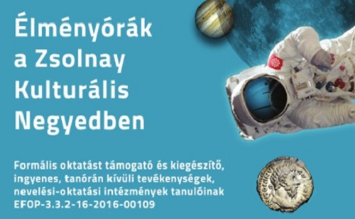 Tehetségfejlesztő foglalkozások a Zsolnay-negyedben